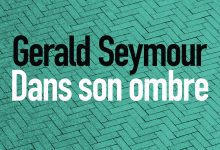 Gerald Seymour - Dans son ombre