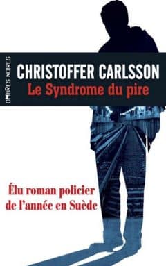 Christoffer Carlsson - Le syndrome du pire