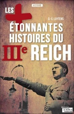 Daniel-charles Luytens - Les plus etonnantes histoires du IIIe Reich