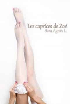 Sara Agnes L. - Les caprices de Zoe