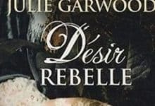 Julie Garwood - Désir rebelle