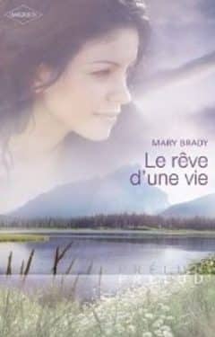 Mary Brady - Le reve d'une vie