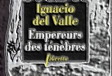 Ignacio Del Valle - Empereur des ténèbres