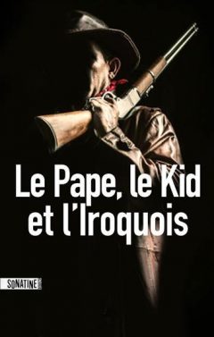 Le Pape, le Kid et l'Iroquois