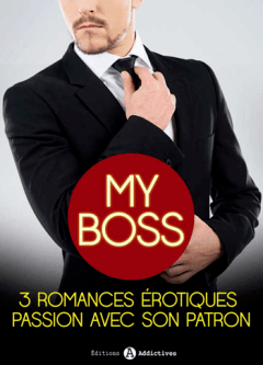 My boss, 3 romances érotiques avec son patron
