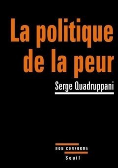 Serge Quadruppani - La politique de la peur