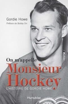Gordie Howe - On m'appelle Monsieur Hockey