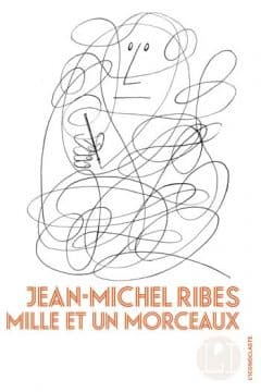 Jean-Michel Ribes - Mille et un morceaux