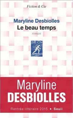 Maryline Desbiolles - Le beau temps