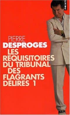 Pierre Desproges - Requisitoires du tribunal des flagrants delires