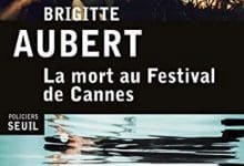 Brigitte Aubert - La mort au festival de Cannes