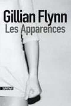 Gillian Flynn - Les apparences