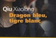 Qiu Xiaolong - Dragon bleu, tigre blanc