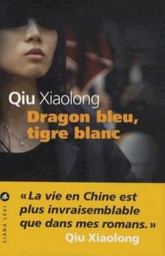 Qiu Xiaolong - Dragon bleu, tigre blanc