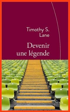 Thimothy S. Lane - Devenir une légende