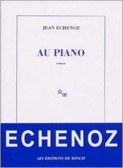 Jean Echenoz - Au Piano