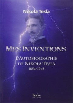 Nikola Tesla - Mes Inventions
