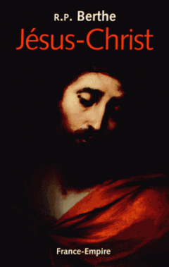 R. P. Auguste Berthe - Jesus-Christ