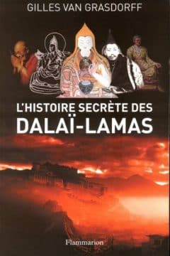 Gilles van Grasdorff - L'histoire secrète des dalaï-lamas