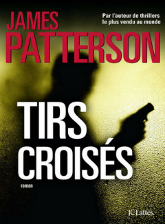James Patterson - Tirs croisés