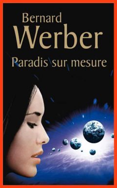 Bernard Werber - Paradis sur mesure
