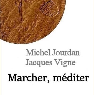 Michel Jourdan & Jacques Vigne - Marcher, méditer