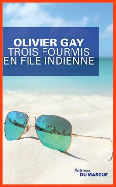 Olivier Gay - Trois fourmis en file indienne
