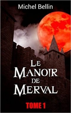 Michel Bellin - Le Manoir de Merval