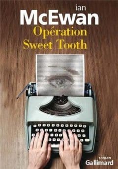 Ian McEwan - Opération Sweet Tooth