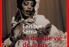 Enrique Serna - La double vie de Jésus