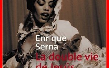Enrique Serna - La double vie de Jésus