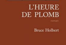 Bruce Holbert - L'Heure de plomb