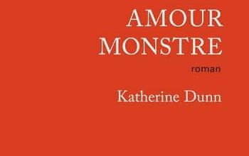 Katherine Dunn - Amour monstre