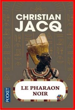 Christian Jacq - Le Pharaon noir