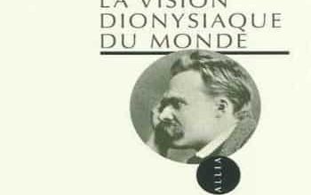 Friedrich Nietzsche - La vision dionysiaque du monde