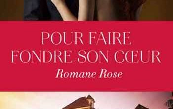Romane Rose - Pour faire fondre son cœur