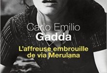 Carlo Emilio Gadda - L'affreuse embrouille de via Merulana