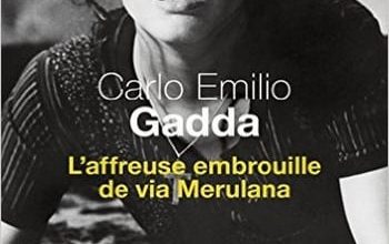 Carlo Emilio Gadda - L'affreuse embrouille de via Merulana