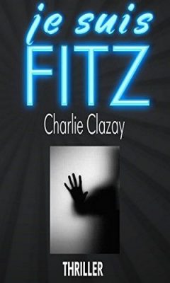 Charlie Clazay - Je suis Fitz