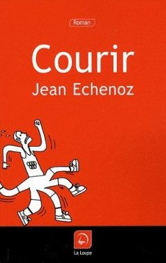 Jean Echenoz - Courir