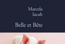 Marcela Iacub - Belle et bête