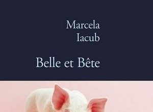 Marcela Iacub - Belle et bête