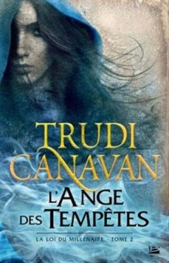 Trudi Canavan - La loi du millénaire - T2 L'ange des tempêtes