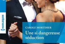 Carole Mortimer - Une si dangereuse séduction