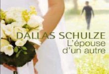 Dallas Schulze - L'épouse d'un autre