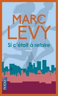 Marc Levy - Si c'était à refaire