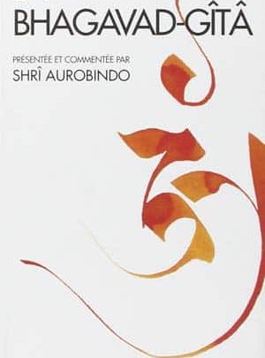 Shrî Aurobindo - La Bhagavad-Gîtâ