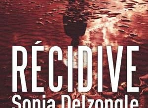Sonja Delzongle - Récidive