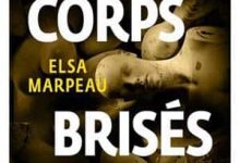 Elsa Marpeau - Les corps brisés