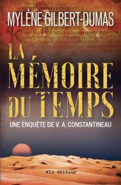 Mylène Gilbert-Dumas - La Mémoire du Temps